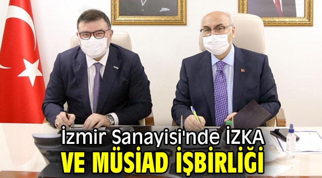 İzmir Sanayisinde İZKA ve MÜSİAD İşbirliği