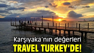 Karşıyaka'nın değerleri Travel Turkey'de!