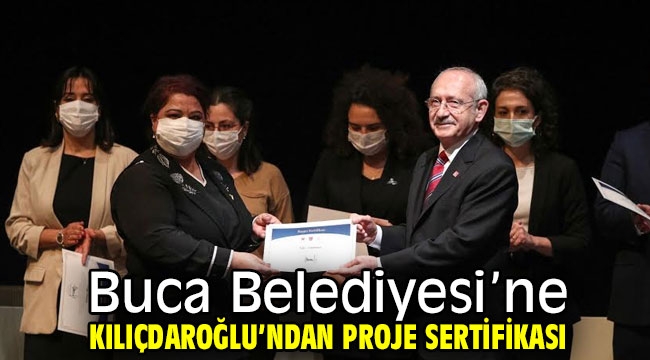 Kılıçdaroğlu'ndan Buca Belediyesi'ne sertifika onuru 