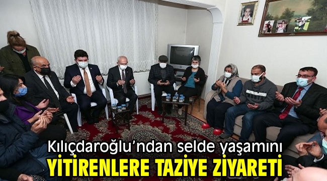 Kılıçdaroğlu'ndan selde yaşamını yitirenlere taziye ziyareti