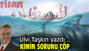 Kimin sorunu çöp 