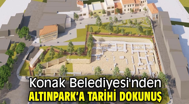 Konak Belediyesi'nden Altınpark'a tarihi dokunuş