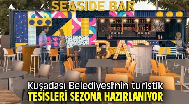 Kuşadası Belediyesi'nin turistik tesisleri sezona hazırlanıyor