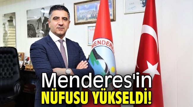 Menderes'in nüfusu yükseldi!