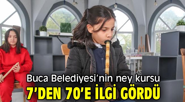 Ney kursu Bucalılara nefes oldu 