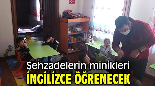 Şehzadelerin minikleri ingilizce öğrenecek