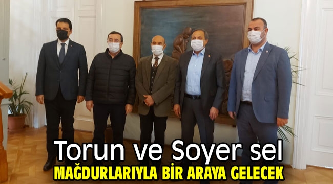 Torun ve Soyer sel mağdurlarıyla bir araya gelecek