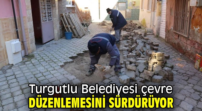 Turgutlu Belediyesi çevre düzenlemesini sürdürüyor