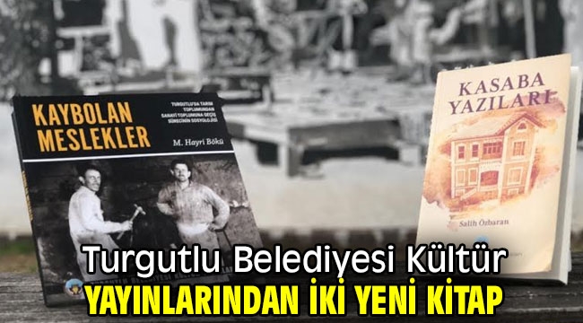 Turgutlu Belediyesi Kültür Yayınlarından İki Yeni Kitap