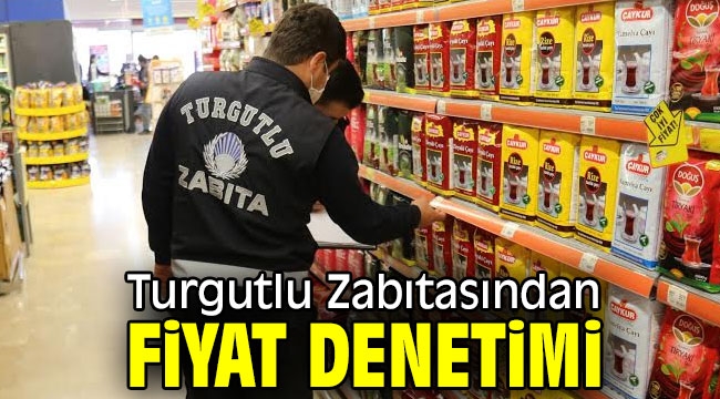 Turgutlu Zabıtasından Fiyat Denetimi