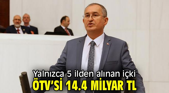 Yalnızca 5 ilden alınan içki ÖTV'si 14.4 milyar TL