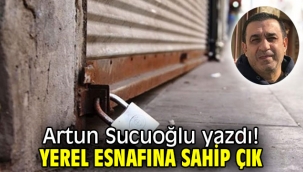 YEREL ESNAFINA SAHİP ÇIK