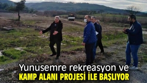 Yunusemre rekreasyon ve kamp alanı projesi ile başlıyor