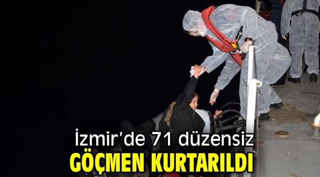 71 düzensiz göçmen kurtarıldı