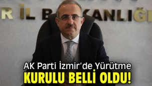 AK Parti İzmir'de Yürütme Kurulu belli oldu!