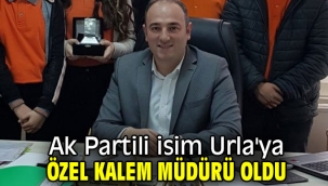 Ak Partili isim Urla'ya özel kalem müdürü oldu