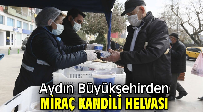 Aydın Büyükşehirden Miraç Kandili helvası