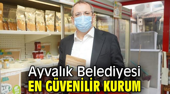 Ayvalık Belediyesi en güvenilir kurum