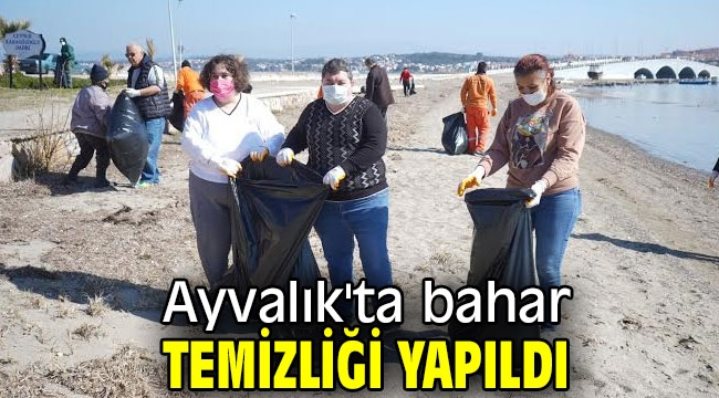 Ayvalık'ta bahar temizliği yapıldı