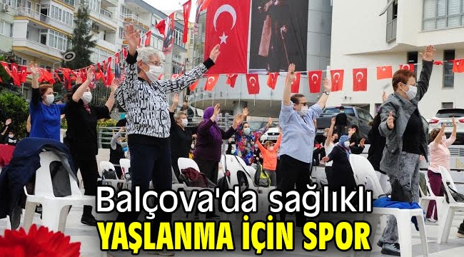 Balçova'da sağlıklı yaşlanma için spor