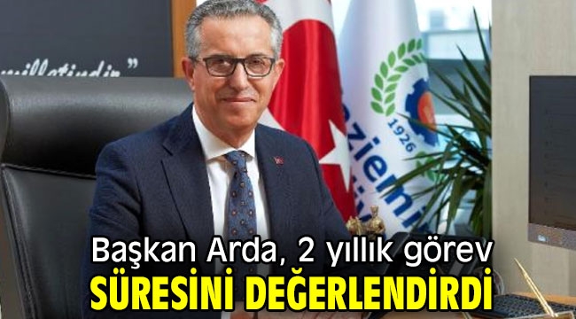 Başkan Arda, 2 yıllık görev süresini değerlendirdi