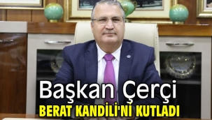  Başkan Çerçi Berat Kandili'ni kutladı