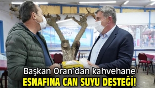 Başkan Oran'dan kahvehane esnafına can suyu desteği!