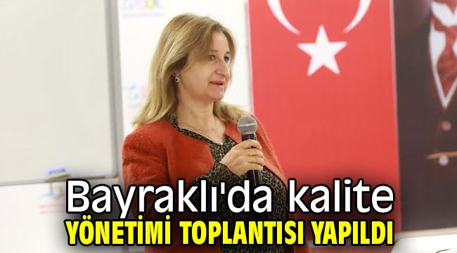 Bayraklı'da kalite yönetimi toplantısı yapıldı