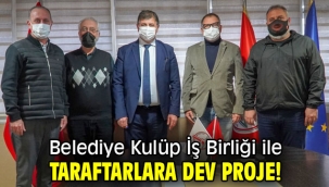 Belediye Kulüp İş Birliği ile Taraftarlara Dev Proje!