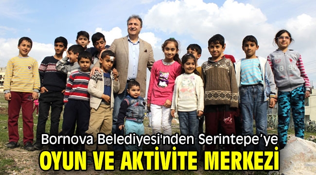 Bornova Belediyesi'nden Serintepe'ye Oyun ve Aktivite Merkezi