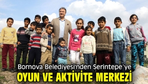 Bornova Belediyesi'nden Serintepe'ye Oyun ve Aktivite Merkezi