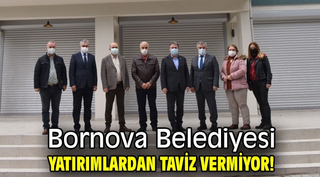 Bornova Belediyesi, yatırımlardan taviz vermiyor!