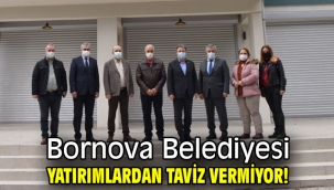 Bornova Belediyesi, yatırımlardan taviz vermiyor!