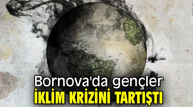 Bornova'da gençler iklim krizini tartıştı