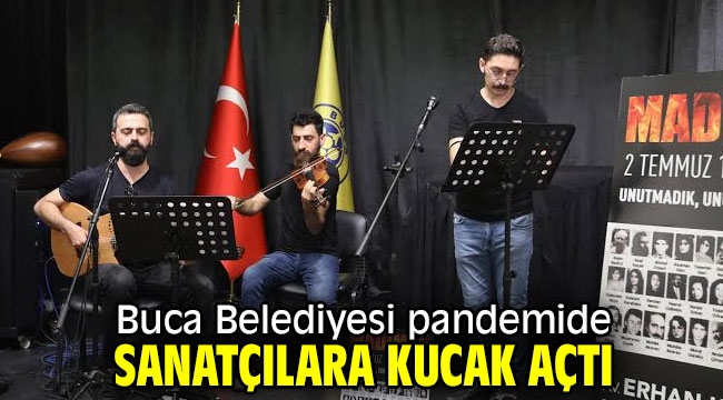 Buca Belediyesi pandemide sanatçılara kucak açtı 