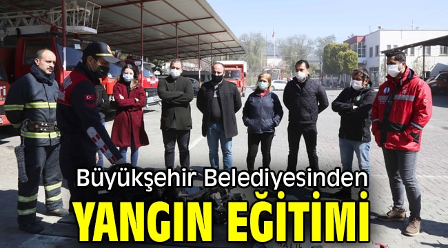 Büyükşehir Belediyesinden yangın eğitimi