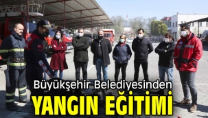 Büyükşehir Belediyesinden yangın eğitimi