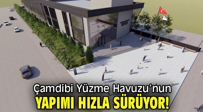 Çamdibi Yüzme Havuzu'nun yapımı hızla sürüyor!