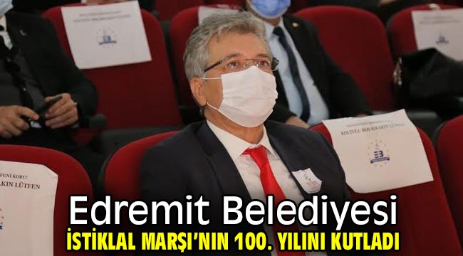 Edremit Belediyesi İstiklal Marşı'nın 100. yılını kutladı