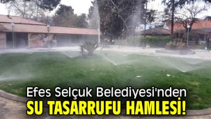 Efes Selçuk Belediyesi'nden su tasarrufu hamlesi!