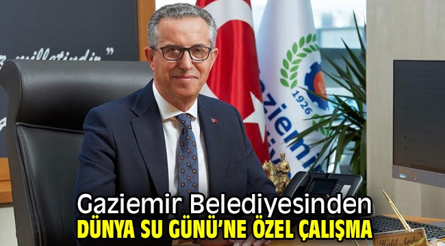 Gaziemir Belediyesinden Dünya Su Günü'ne özel çalışma