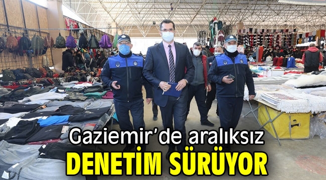 Gaziemir'de aralıksız denetim sürüyor