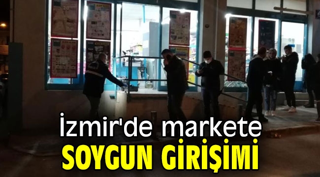 İzmir'de markete soygun girişimi