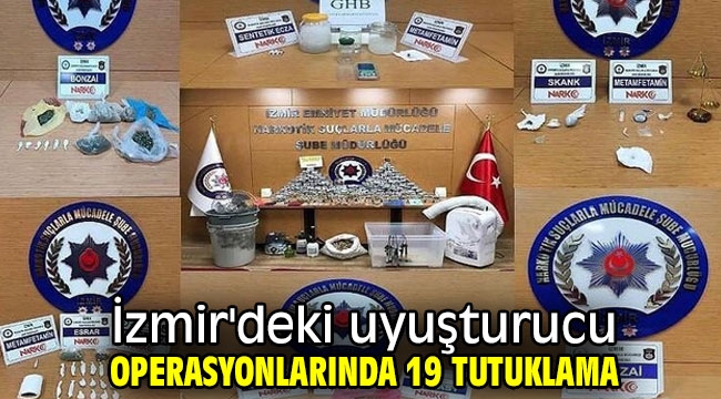 İzmir'deki uyuşturucu operasyonlarında 19 tutuklama