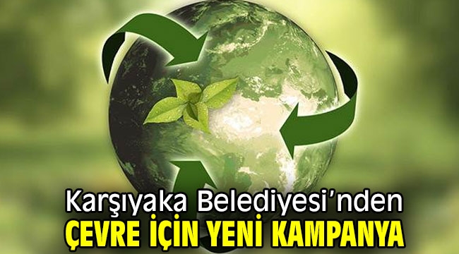 Karşıyaka Belediyesi'nden çevre için yeni kampanya