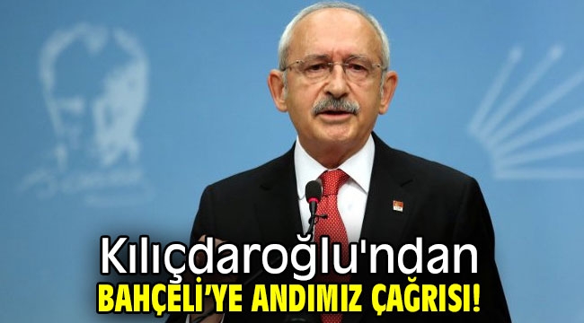 Kılıçdaroğlu'ndan Bahçeli'ye Andımız çağrısı! 