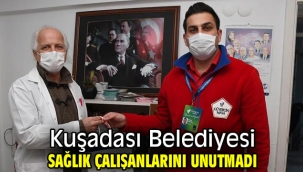 Kuşadası Belediyesi sağlık çalışanlarını unutmadı
