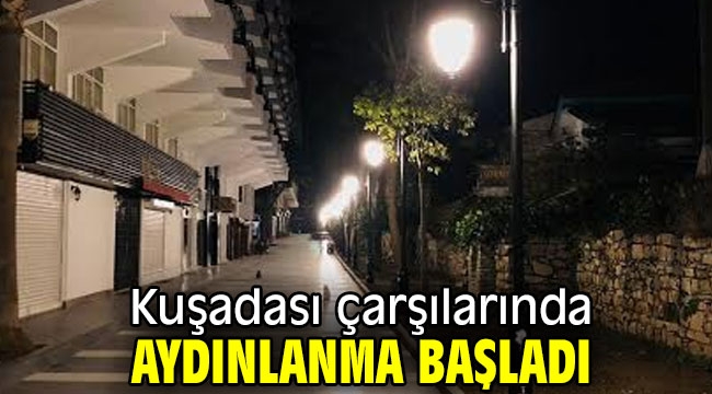 Kuşadası çarşılarında aydınlanma başladı