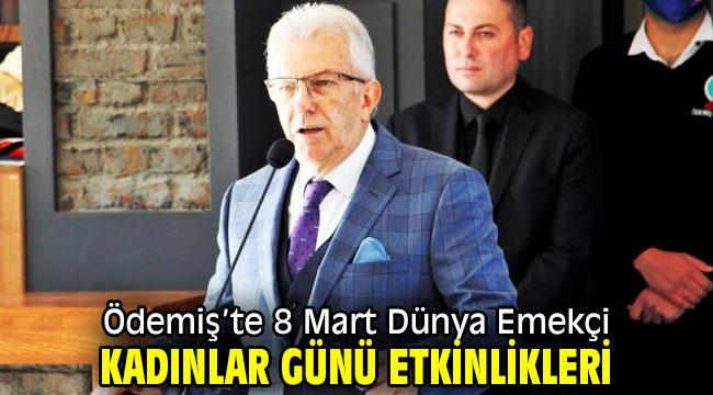 Ödemiş'te 8 Mart Dünya Emekçi Kadınlar Günü etkinlikleri 