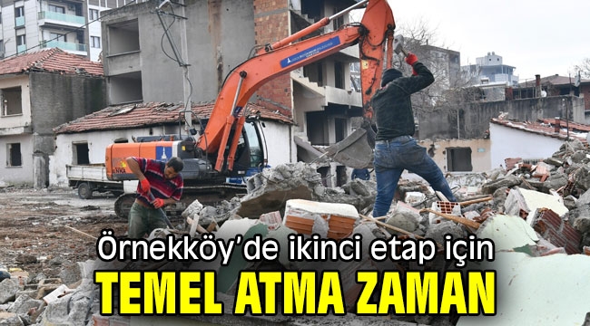 Örnekköy'de ikinci etap için temel atma zamanı